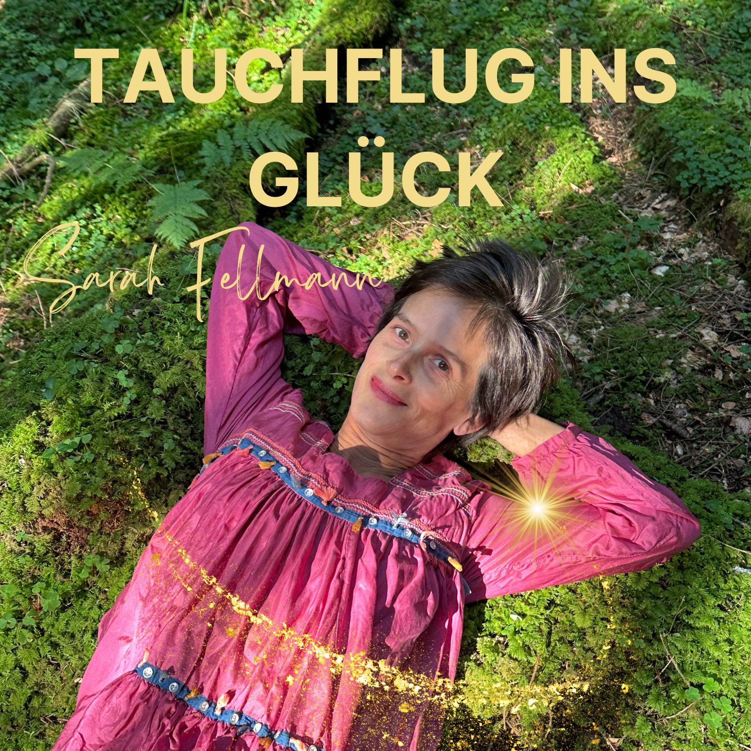 Tauchflug ins Glück Podcast by Sarah Fellmann